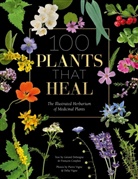 Francois Couplan, François Couplan, Gerard Debuigne, Gérard Debuigne, Pierre and Delia Vignes, Pierre and Délia Vignes... - 100 Plants that Heal