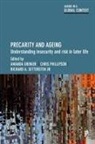 Richard A. Settersten Jr, Amanda Grenier, Amanda (University of Toronto) Grenier, Chris Phillipson, Chris (The University of Manchester) Phillipson, Richard A. Settersten Jr... - Precarity and Ageing