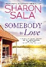 Sharon Sala, Sala Sharon - Somebody to Love