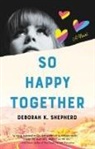 Deborah K. Shepherd - So Happy Together
