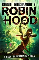 Robert Muchamore, Muchamore Robert - Robin Hood 2: Piracy, Paintballs & Zebras