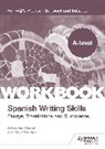 Sebastian Bianchi, Mike Thacker - A-level Spanish Writing Skills: Essays, Translations and Summaries