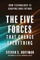 Steven S Hoffman, Steven S. Hoffman - The Five Forces That Change Everything