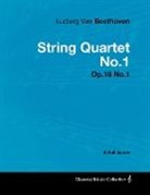Ludwig van Beethoven - Ludwig Van Beethoven - String Quartet No. 1 - Op. 18/No. 1 - A Full Score;With a Biography by Joseph Otten