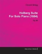 Edvard Grieg - Holberg Suite by Edvard Grieg for Solo Piano (1884) Op.40