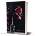 Roland Bauer, Roland Bauer - Wildblumen