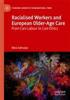 Nina Sahraoui - Racialised Workers and European Older-Age Care