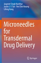Lifeng Kang, Jaspreet Sing Kochhar, Jaspreet Singh Kochhar, Yee Kwang, Yee Chin Kwang, Justin J Tan... - Microneedles for Transdermal Drug Delivery