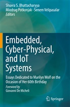 Shuvra S. Bhattacharyya, Miodra Potkonjak, Miodrag Potkonjak, Senem Velipasalar - Embedded, Cyber-Physical, and IoT Systems