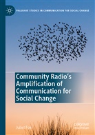 Juliet Fox - Community Radio's Amplification of Communication for Social Change