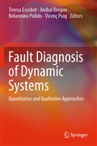 Aniba Bregon, Anibal Bregon, Teresa Escobet, Vicenç Puig, Belarmino Pulido, Belarmino Pulido et al - Fault Diagnosis of Dynamic Systems
