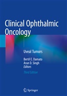 D Singh, D Singh, Bertil E. Damato, Berti E Damato, Bertil E Damato, Arun D. Singh - Clinical Ophthalmic Oncology