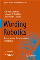 Emmanuell Danblon, Emmanuelle Danblon, Jean-Paul Laumond, Céline Pieters - Wording Robotics