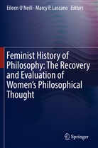 Marcy P. Lascano, Eileen O¿Neill, Eileen ONeill, Eilee O'Neill, Eileen O'Neill, P Lascano... - Feminist History of Philosophy: The Recovery and Evaluation of Women's Philosophical Thought