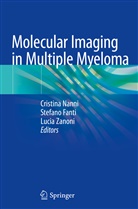 Stefan Fanti, Stefano Fanti, Cristina Nanni, Lucia Zanoni - Molecular Imaging in Multiple Myeloma