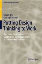 Christoph Meinel, STEVE NEY, Steven Ney - Putting Design Thinking to Work