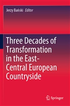 Jerzy Ba¿ski, Jerz Banski, Jerzy Banski - Three Decades of Transformation in the East-Central European Countryside
