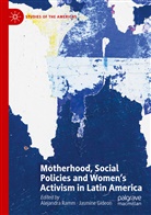 Gideon, Gideon, Jasmine Gideon, Alejandr Ramm, Alejandra Ramm - Motherhood, Social Policies and Women's Activism in Latin America
