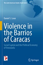 Daniel S Leon, Daniel S. Leon - Violence in the Barrios of Caracas