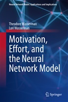 Lori Wasserman, Theodor Wasserman, Theodore Wasserman - Motivation, Effort, and the Neural Network Model