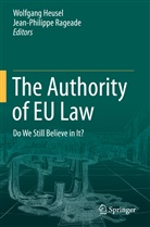 Wolfgan Heusel, Wolfgang Heusel, Rageade, Rageade, Jean-Philippe Rageade - The Authority of EU Law