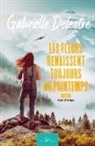Gabrielle Delestre, Gabrielle Delestre - Les fleurs renaissent toujours au printemps - Tome 1