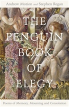 Andrew Motion, Andrew Regan Motion, Prof Stephen Regan, Stephen Regan - The Penguin Book of Elegy