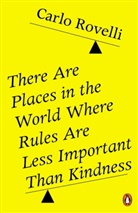 Carlo Rovelli, Rovelli Carlo - There Are Places in the World Where Rules Are Less Important Than