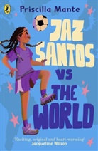 Priscilla Mante - The Dream Team: Jaz Santos vs. the World