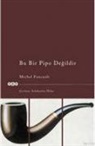 Michel Foucault - Bu Bir Pipo Degildir