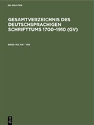 Peter Geils, Willi Gorzny, Willi Gorzny u a, Hilmar Schmuck - Gesamtverzeichnis des deutschsprachigen Schrifttums 1700-1910 (GV) - Band 143: Sw - Tar