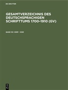 Peter Geils, Willi Gorzny, Willi Gorzny u a, Hilmar Schmuck - Gesamtverzeichnis des deutschsprachigen Schrifttums 1700-1910 (GV) - Band 151: Verp - Voir