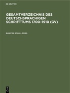 Peter Geils, Will Gorzny, Willi Gorzny, Hilmar Schmuck - Gesamtverzeichnis des deutschsprachigen Schrifttums 1700-1910 (GV) - Band 124: Schag - Schel