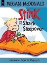 Megan McDonald, Megan/ Reynolds McDonald, Peter H. Reynolds, Peter H. Reynolds - Stink and the Shark Sleepover