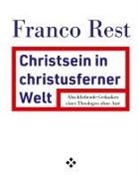Franco Rest - Christsein in christusferner Welt