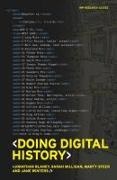 Jonathan Blaney, Jonathan Winters Blaney,  Blaney Jonathan, Sarah Milligan, Martin Steer,  Steer Martin... - Doing Digital History - A Beginners Guide to Working With Text As Data