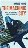 Marcos Dias, Marcos P. Dias, Hannah Knox - Machinic City