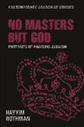 Bénédicte Miyamoto, Hayyim Rothman, Uri Gordon - No Masters But God