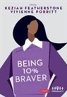 Keziah Porritt Featherstone, Keziah Featherstone, Featherstone Keziah, Vivienne Porritt, Porritt Vivienne - Being 10% Braver