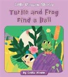 Cecilia Minden, Steph Hinton - Turtle and Frog Find a Ball