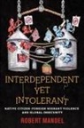 Robert Mandel - Interdependent Yet Intolerant
