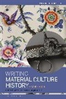 Anne Gerritsen, Giorgio Riello, Anne Gerritsen, Giorgio Riello - Writing Material Culture History