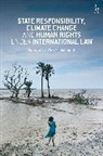 Margaretha Wewerinke-Singh - State Responsibility, Climate Change and Human Rights under
