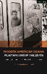 Michael Vanden Heuvel - Modern American Drama: Playwriting in the 1970s