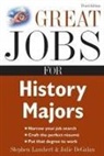 Julie Degalan, Stephen E. Lambert - Great Jobs for History Majors
