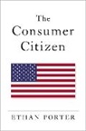 Ethan Porter, Ethan (Assistant Professor of Political Sc Porter - Consumer Citizen