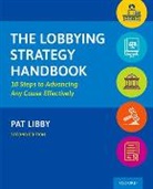 Libby, Pat Libby - The Lobbying Strategy Handbook