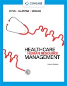 Walter Flynn, Walter J. Flynn, FLYNN VALENTINE MEG, Patricia Meglich, Meglich Patricia, Sean Valentine... - Healthcare Human Resource Management