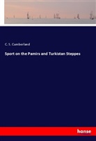 C S Cumberland, C. S. Cumberland - Sport on the Pamirs and Turkistan Steppes