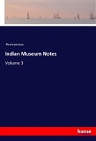 Anonymous - Indian Museum Notes